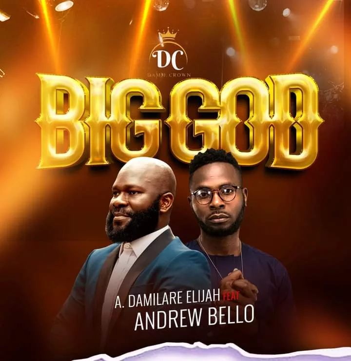 A. Damilare Elijah –  Big God (feat. Andrew Bello)