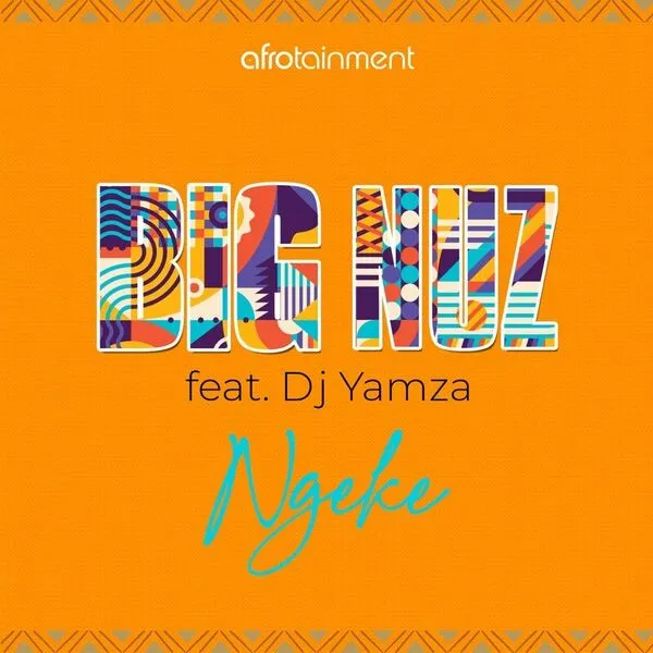 Big Nuz – Ngeke (feat. DJ Yamza)