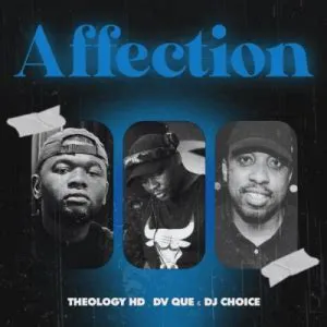 Theology HD Affection (feat. DV Que & DJ Choice)